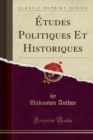 Image for Etudes Politiques Et Historiques (Classic Reprint)