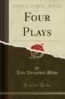 Image for Four Plays (Classic Reprint)