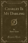 Image for Charley Is My Darling (Classic Reprint)