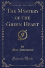 Image for The Mystery of the Green Heart (Classic Reprint)