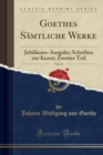 Image for Goethes Samtliche Werke, Vol. 34: Jubilaums-Ausgabe; Schriften zur Kunst; Zweiter Teil (Classic Reprint)