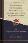 Image for Auserwahlte Tonwerke Der Beruhmtesten Meister Des 15. Und 16. Jahrhunderts, Vol. 3 (Classic Reprint)