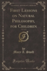 Image for First Lessons on Natural Philosophy, for Children, Vol. 1 of 2 (Classic Reprint)