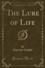 Image for The Lure of Life (Classic Reprint)