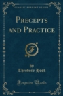 Image for Precepts and Practice (Classic Reprint)