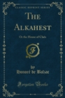 Image for Alkahest: Or the House of Claes