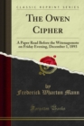 Image for Owen Cipher: A Paper Read Before the Witenagemote on Friday Evening, December 1, 1893