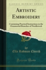 Image for Artistic Embroidery: Containing Practical Instructions in the Ornamental Branches of Needlework