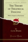 Image for Theory of Theatrical Dancing: With a Chapter on Pantomime