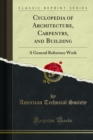 Image for Cyclopedia of Architecture, Carpentry, and Building: A General Reference Work