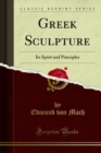 Image for Greek Sculpture: Its Spirit and Principles