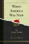 Image for When America Was New