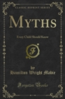Image for Myths: Every Child Should Know