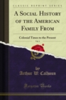 Image for Social History of the American Family From: Colonial Times to the Present
