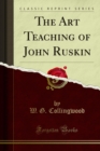 Image for Art Teaching of John Ruskin