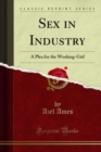 Image for Sex in Industry: A Plea for the Working-Girl