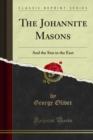 Image for Johannite Masons: And the Star in the East