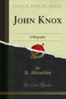 Image for John Knox: A Biography