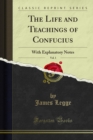 Image for Life and Teachings of Confucius: With Explanatory Notes