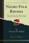 Image for Negro Folk Rhymes: Wise and Otherwise, With a Study