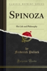 Image for Spinoza: His Life and Philosophy
