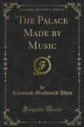Image for Palace Made by Music