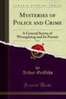 Image for Mysteries of Police and Crime: A General Survey of Wrongdoing and Its Pursuit