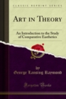 Image for Art in Theory: An Introduction to the Study of Comparative Easthetics
