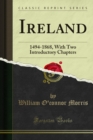 Image for Ireland: 1494-1868, With Two Introductory Chapters