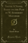 Image for Smith: A Novel Based on the Play by W. Somerset Maugham