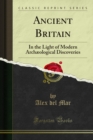 Image for Ancient Britain: In the Light of Modern Archaeological Discoveries