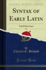 Image for Syntax of Early Latin: Vol; II the Cases