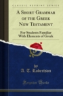 Image for Short Grammar of the Greek New Testament: For Students Familiar With Elements of Greek