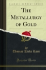 Image for Metallurgy of Gold