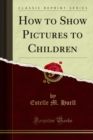 Image for How to Show Pictures to Children