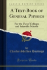 Image for Text-Book of General Physics: For the Use of Colleges and Scientific Schools
