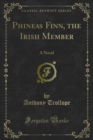 Image for Phineas Finn, the Irish Member: A Novel