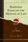 Image for Happiness Essays on the Meaning of Life