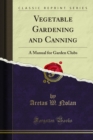 Image for Vegetable Gardening and Canning: A Manual for Garden Clubs