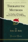 Image for Therapeutic Methods: An Outline of Principles Observed in the Art of Healing