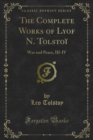 Image for Complete Works of Lyof N. Tolstoi: War and Peace, III-IV