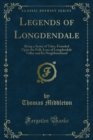 Image for Legends of Longdendale: Being a Series of Tales, Founded Upon the Folk-Lore of Longdendale Valley and Its Neighbourhood