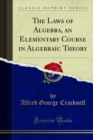 Image for Laws of Algebra, an Elementary Course in Algebraic Theory