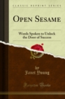 Image for Open Sesame: Words Spoken to Unlock the Door of Success