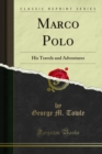 Image for Marco Polo: His Travels and Adventures