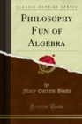 Image for Philosophy Fun of Algebra