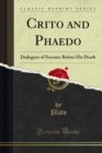 Image for Crito and Phaedo: Dialogues of Socrates Before His Death