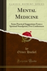 Image for Mental Medicine: Some Practical Suggestions From a Spiritual Standpoint; Five Conferences