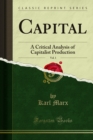 Image for Capital: A Critical Analysis of Capitalist Production