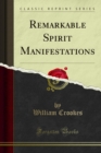 Image for Remarkable Spirit Manifestations